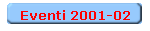 Eventi 2001-02