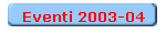 Eventi 2003-04